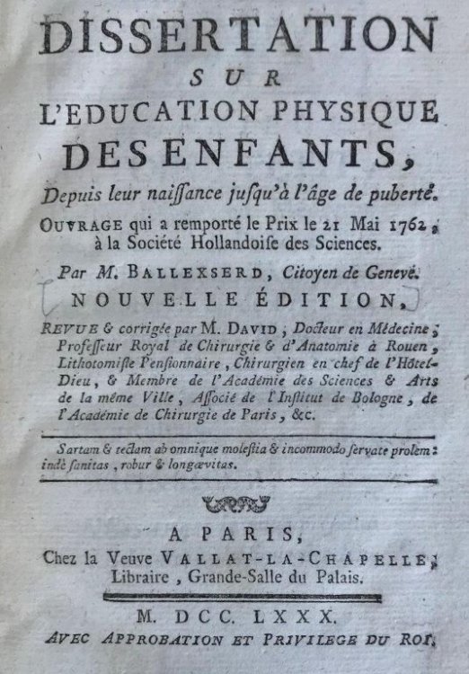 Dissertation sur l'education physique des enfants, depuis leur naissance jusqu'a l'age de puberte: ouvrage qui a remporte le Prix, le 21 Mai 1762, a la Societe Hollandoise des Sciences. Nouvelle edition.