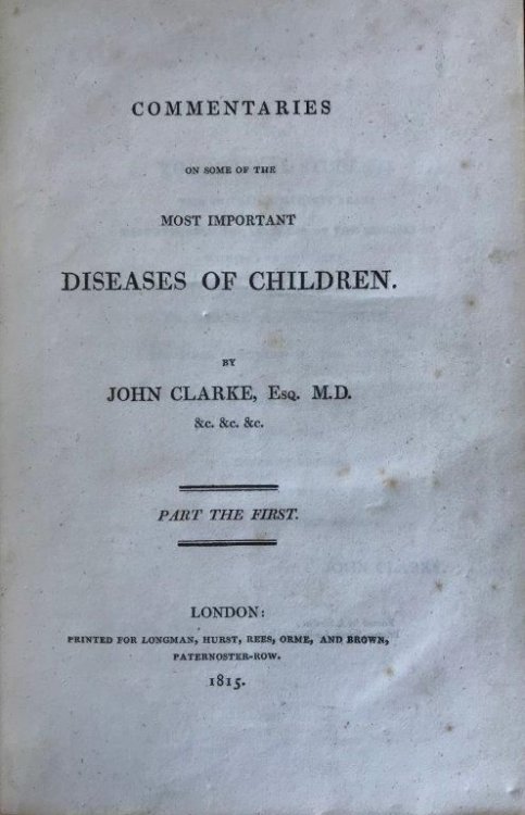 Commentaries on some of the most important diseases of children . . . part the first. [No more published].