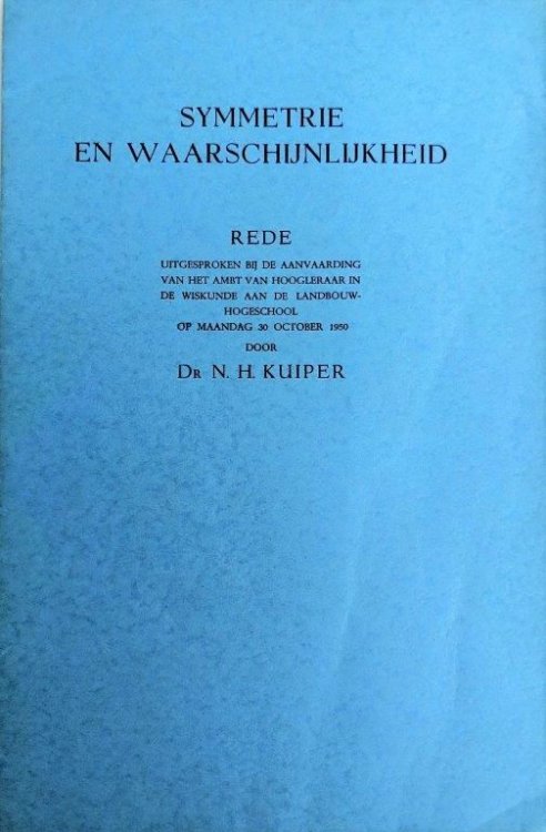 Dutch mathematician known for proving Kuiper's test and proving Kuiper's theorem. KUIPER, N. H. Symmetire en Waarschijnlijkheid. [Offprint].
