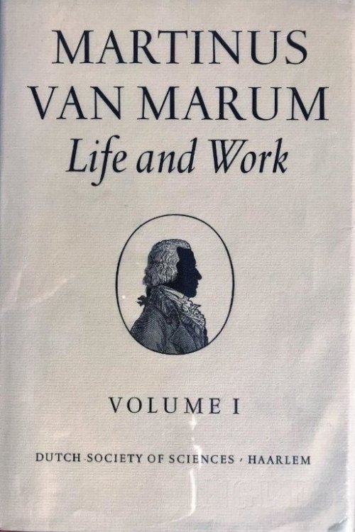 Image for Martinus van Marum: Life and work. Edited by R. J. Forbes. Volume I. Martinus van Marum: Life and work. Edited by R. J. Forbes. Volume I.