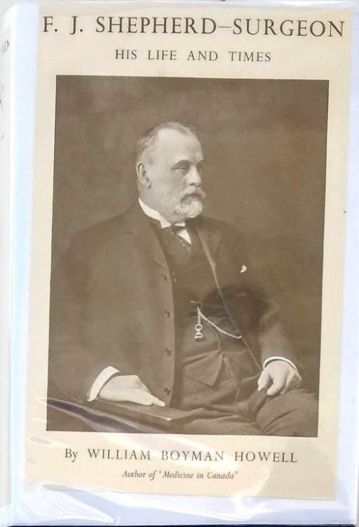 F. J. Shepherd Surgeon: His Life and Times.