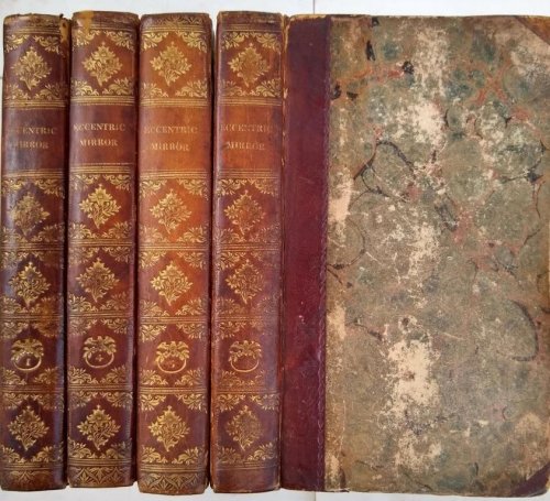 The Eccentric Mirror: reflecting a faithful and interesting delineation of male and female characters, ancient and modern. . . . In four volumes.