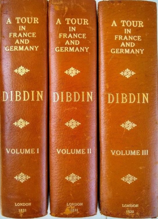 A Bibliographical Antiquarian and Picturesque Tour in France and Germany.