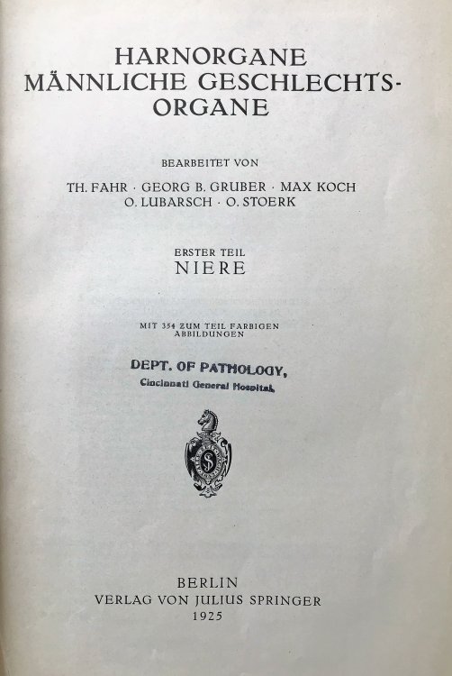 Harnorgane, Mannliche Geschlechtsorgane. Erster teil: Niere. Series: Handbuch der speziellen pathologischen Anatomie und Histologie. Bd. 6.