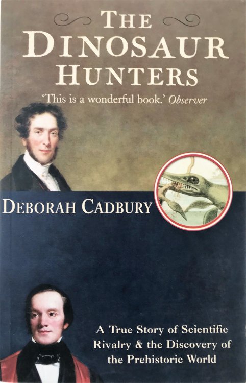 The Dinosaur Hunters; a Story of Scientific Rivalry and the Discovery of the Prehistoric World.