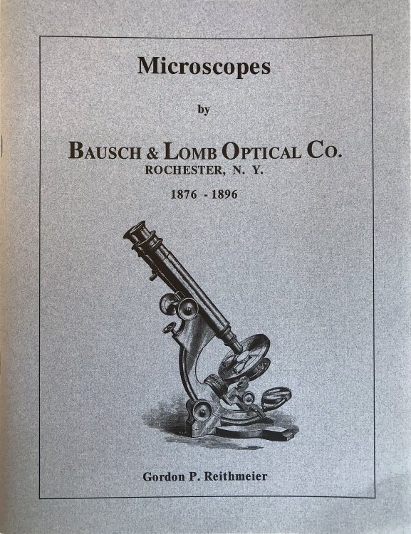 Microscopes by Bausch & Lomb Optical Co., Rochester, NY, 1876-1896.