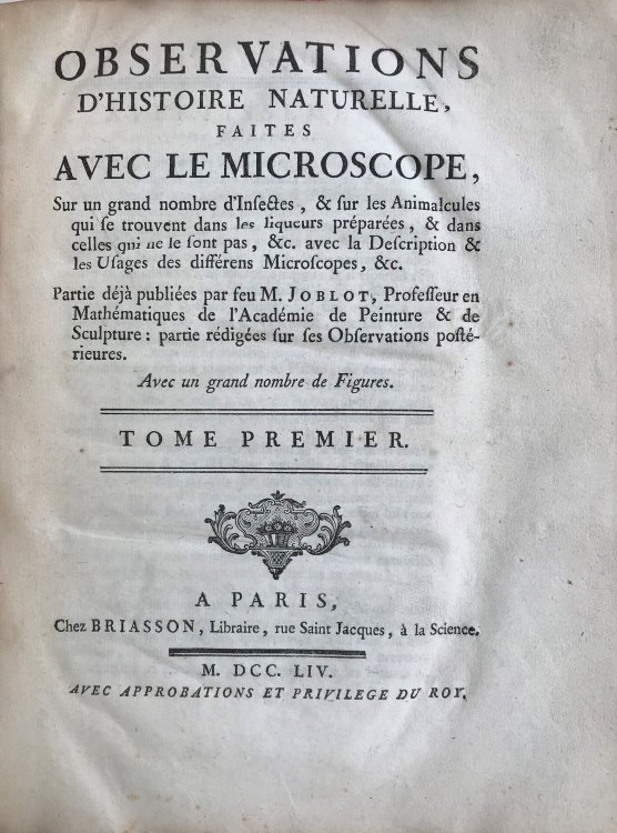 Observations D'Histoire Naturelle, Faites Avec Le Microscope, Sur un grand nombre d'Insectes, & sur les Animalcules qui se trouvent dans les liqueurs preparees, & dans celles qui ne le sont pas, &c.