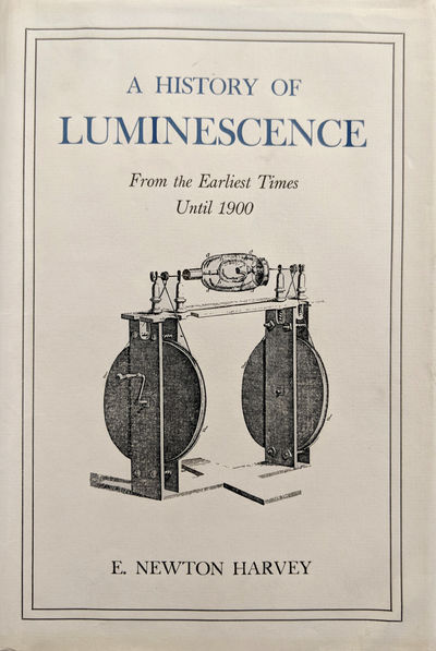 A History of Luminescence From the Earliest Times Until 1900.