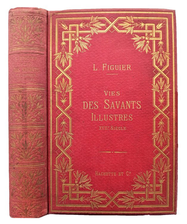 Vies des Savants Illustres. Savants du XVIIIe Siecle. Troisieme edition.