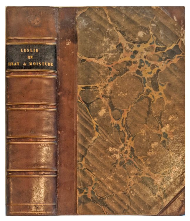 An Experimental Inquiry into the Nature and Propagation of Heat. WITH: A Short Account of Experiments and Instruments Depending on the Relations of Air to Heat and Moisture.