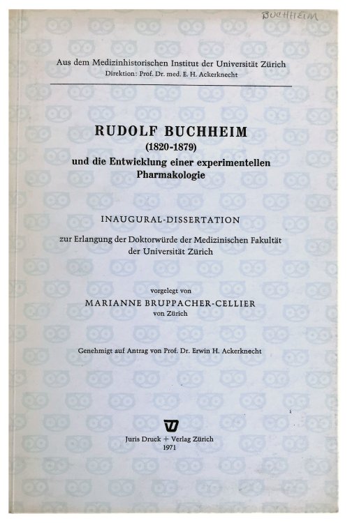 Rudolf Buchheim (1820-1879) und die Entwicklung einer experimentellen Pharmakologie. [Dissertation].