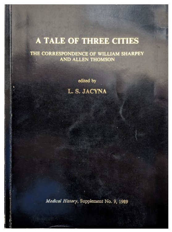 A Tale of Three Cities; The Correspondence of William Sharpey and Allen Thompson.