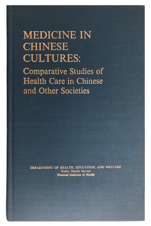 Medicine in Chinese Cultures: Comparative Studies of Health Care in Chinese and other Societies.