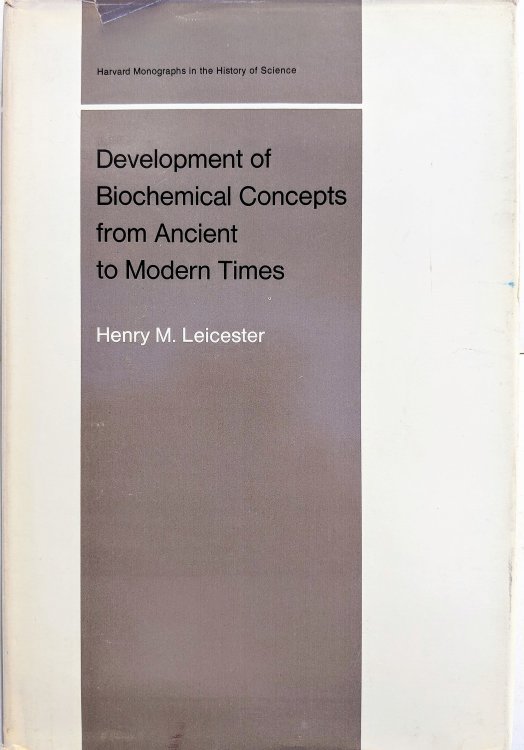 Development of Biochemical Concepts from Ancient to Modern Times.