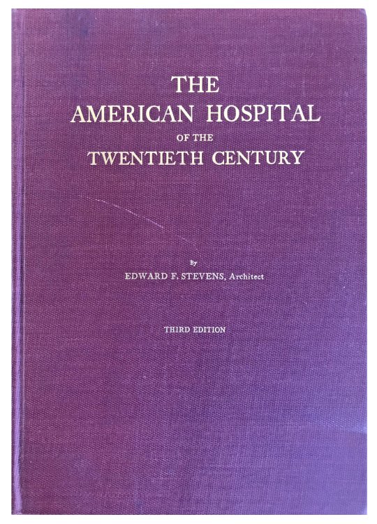 The American Hospital in the Twentieth Century; A Treatise on the Development of Medical Institutions, Both in Europe and in America, Since the Beginning of the Present Century. Second revised edition.