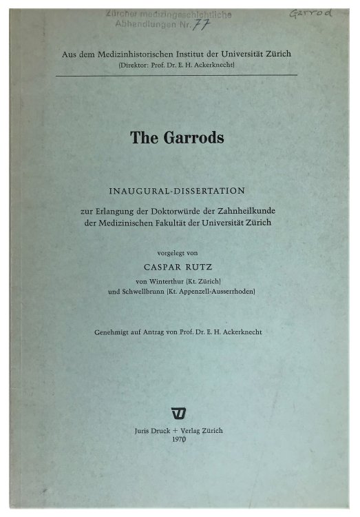 The Garrods; Inaugural-Dissertation; Zur Erlangung der Doktorwurde der Zahnheilkunde der Medizinischen Fakultat der Universitat Zurich.