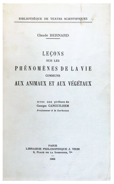 Lecons sur les Phenomenes de la vie Communs aux Animaux et aux Vegetaux.