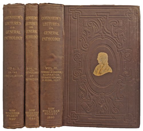 Lectures on General Pathology; A Handbook for Practitioners and Students. [Three volumes].