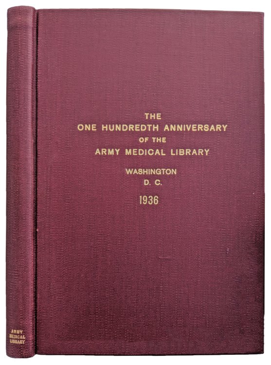The One Hundredth Anniversary of the Army Medical Library, Washington, D.C., 1936.