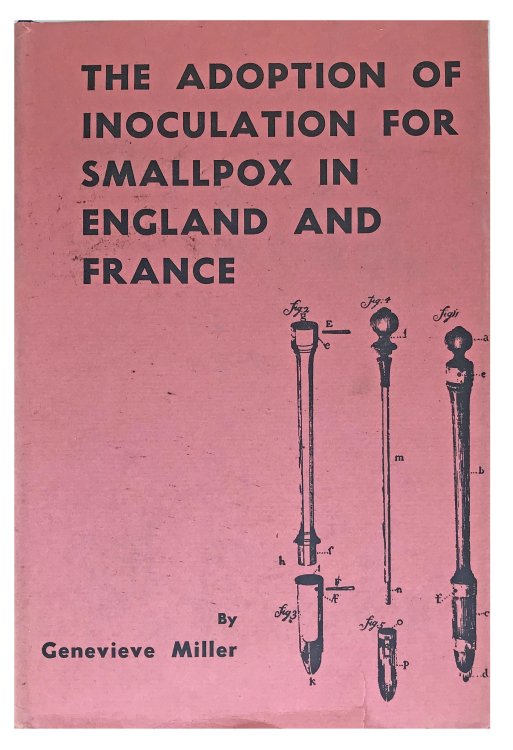 The Adoption of Inoculation for Smallpox in England and France.