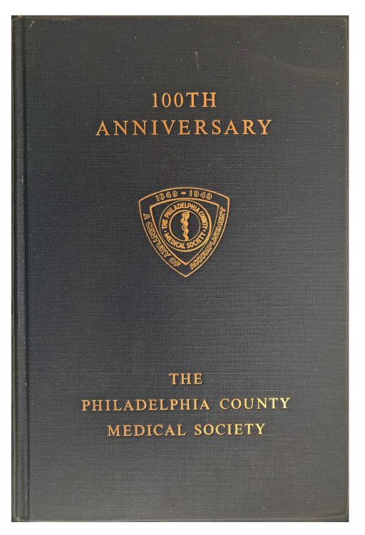 100th Anniversary. Philadelphia County Medical Society 1849-1949.