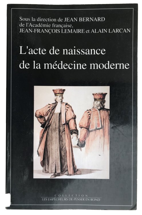 L'acte de naissance de la medecine moderne: la creation des Ecoles de sante, Paris, 14 frimaire an III, 4 decembre 1794.