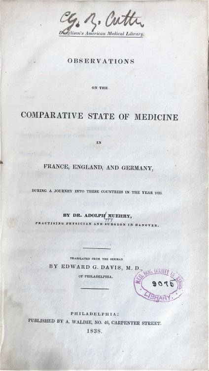 Observations on the Comparative State of Medicine in France, England, and Germany, During a Journey into These Countries in the Year 1835.