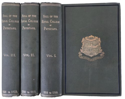 Roll of the Royal College of Physicians of London; Comprising Biographical Sketches. [3 volumes]. Second Edition Revised and Enlarged.