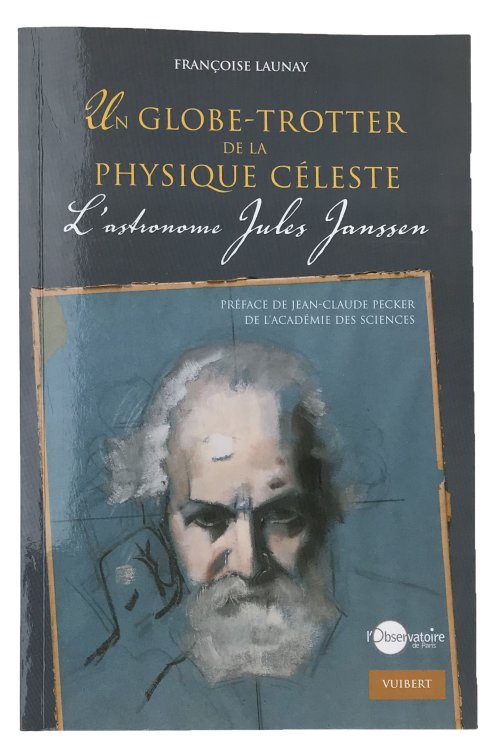 Un Globe-Trotter de la physique celeste. L'astronome Jules Janssen.