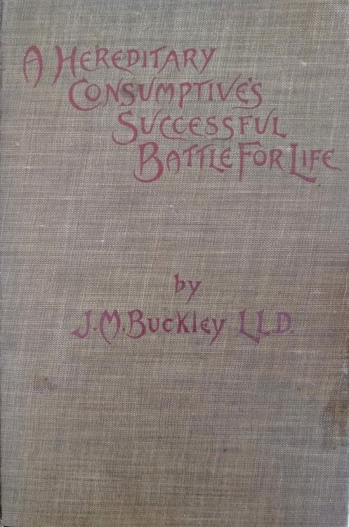 A Hereditary Consumptive's Successful Battle for Life.