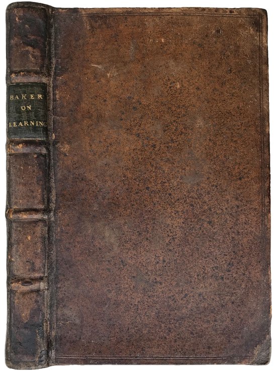 Reflections Upon Learning, wherein is shewn the insufficiency thereof, in its several particulars: in order to evince the usefulness and necessity of revelation. The fourth edition.