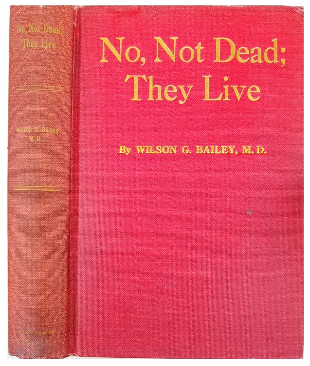 No, Not Dead; They Live! a study of personal immorality from the standpoint of a physician and surgeon.