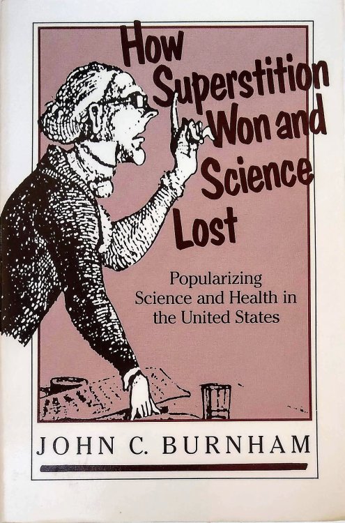 How Superstition Won and Science Lost.