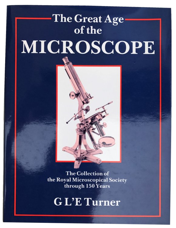 The Great Age of the Microscope; The Collection of the Royal Microscopical Society through 150 Years.