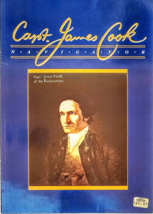 Capt. James Cook. Navigator: The achievements of Captain James Cook as a seaman, navigator and surveyor.