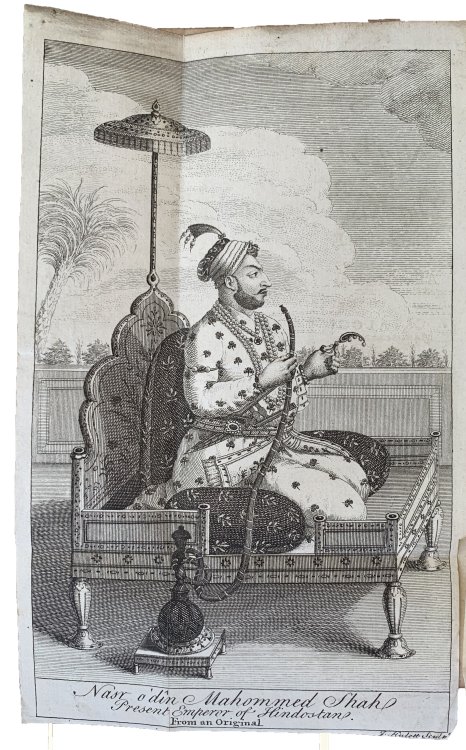 The History of Nadir Shah, Formerly called Thamas Kuli Khan, the present Emperor of Persia. To which is prefix'd a short history of the Moghol emperors. At the end is inserted, a catalogue of about two hundred manuscripts in the Persic and other oriental languages, collected in the East. By James Fr
