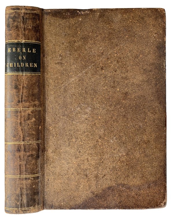 A Treatise on the Diseases and Physical Education of Children. Third edition.