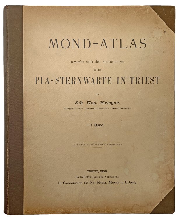 Mond-Atlas entworfen nach den Beobachtungen an der Pia-Sternwarte in Triest. [Together, 3 volumes]