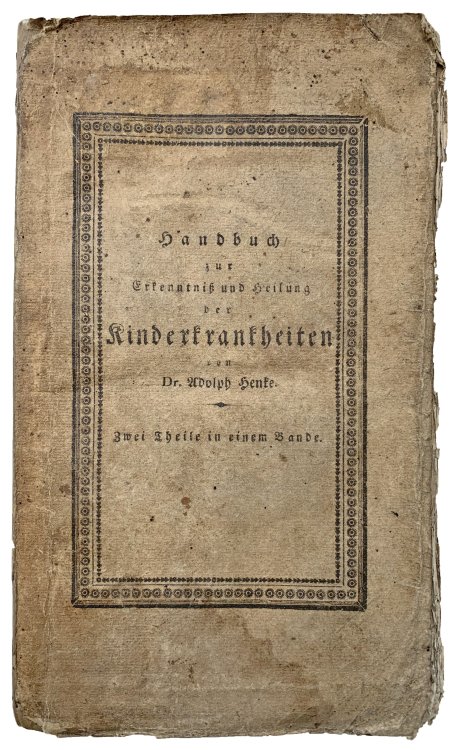 Handbuch zur Erkenntniss und Heilung der Kinderkrankheiten. Zwei Theile in einem Bande. (2 volumes in 1).