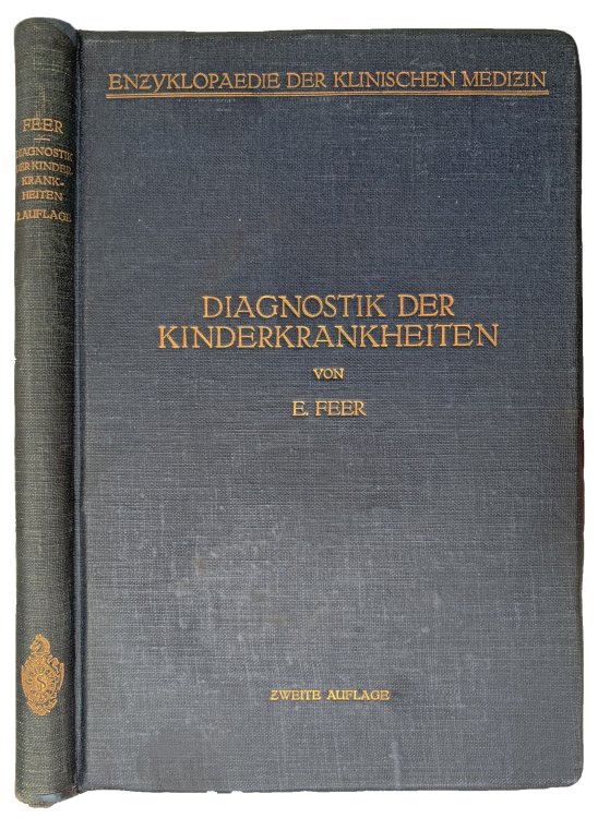 Diagnostik der Kinderkrankheiten mit besonderer Berucksichtigung des SAuglings. Eine Wegleitung fur praktische Arzte und Studierende.