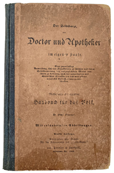 Der Selbstarzt, oder, Doctor und Apotheker im eigenen Hause: . . . medizinisch-chirurgisches Handbuch fur das Volk.