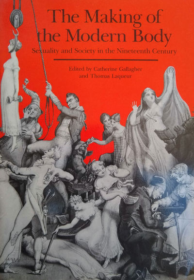 The Making of the Modern Body: Sexuality and Society in the Nineteenth Century.