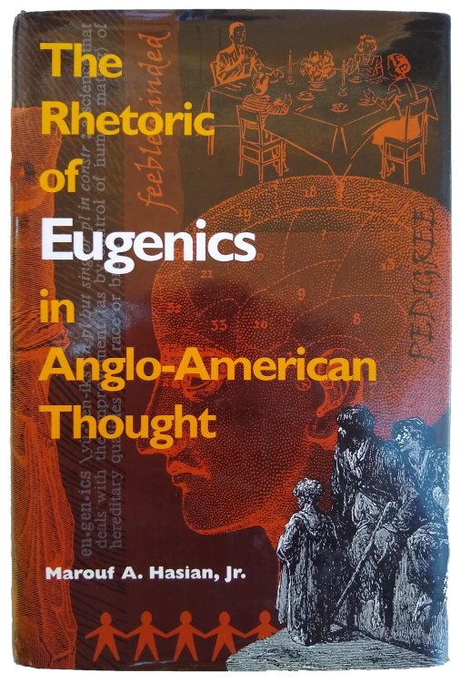 The Rhetoric of Eugenics in Anglo-American Thought.