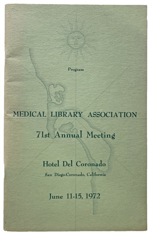 Program: 71st Annual Meeting Medical Library Association, June 11-15, 1972, Hotel Del Coronado. San Diego, Coronado, California.