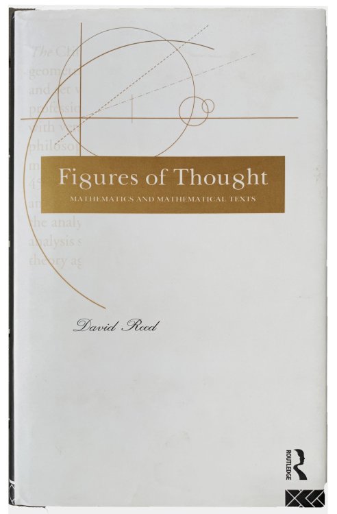 Figures of Thought: Mathematics and Mathematical Texts. London &