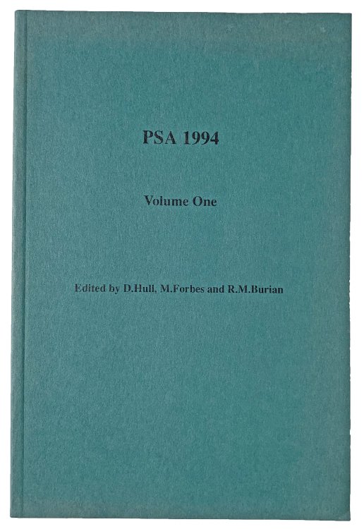 PSA 1994. Proceedings of the 1994 biennial meeting of the Philosophy of Science Association, Volume One; Symposia and Invited Papers edited by David Hull, Micky Forbes & Richard M. Burian.