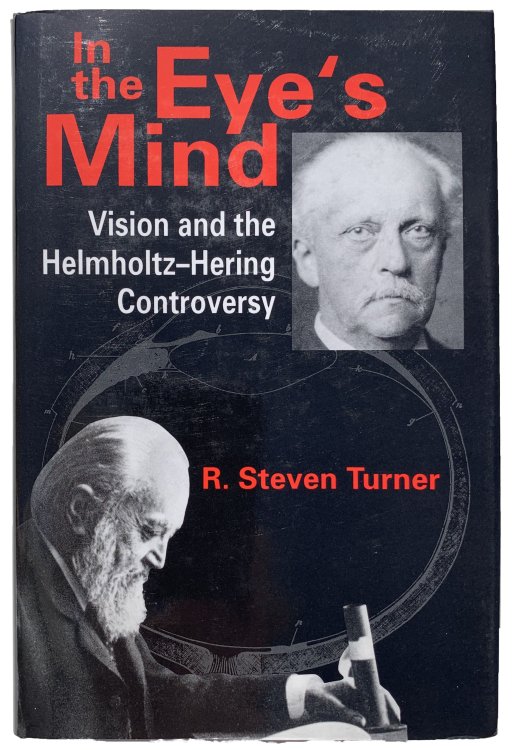 In the Eye's Mind: Vision and the Helmholtz-Hering Controversy.
