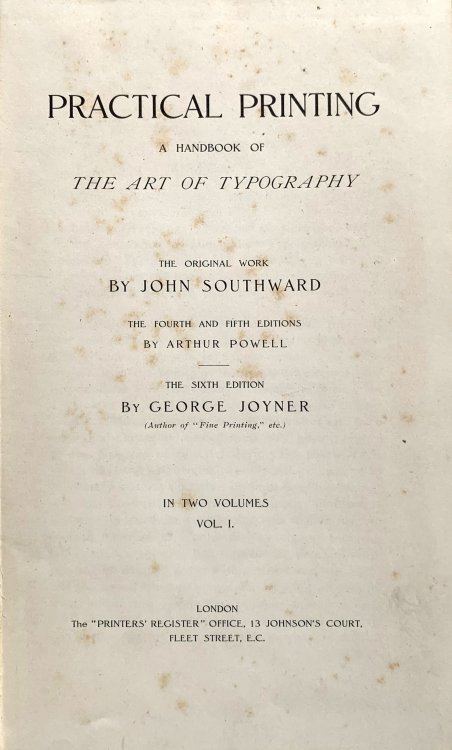 Practical Printing; a handbook of the art of typography. The original work by . . . The fourth and fifth editions by Arthur Powell. The sixth edition by George Joyner.