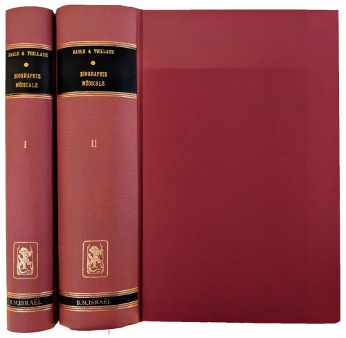 Biographie Medicale par Ordre Chronologique d'Apres Daniel Leclerc, Eloy, etc. Mise dans un Nouvel Ordre Revue et Completee.