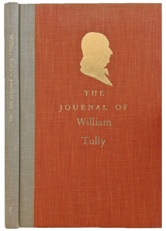 The Journal of William Tully; Medical Student at Dartmouth 1808-1809. [Edited by] Oliver S. Hayward, Elizabeth H. Thompson.